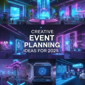 Futuristic event setup with neon lighting, holographic displays, and creative elements highlighting “Creative Event Planning Ideas for 2025” text.