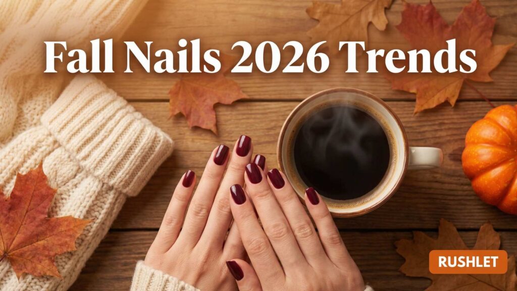 Fall Nails 2026 cozy autumn setting with manicure, coffee and sweater — text overlay: Fall Nails 2026 Trends